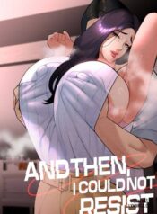 and-then-i-could-not-resist.jpg