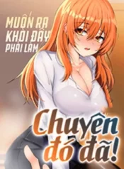 muon-thoat-khoi-day-phai-lam-chuyen-do-da-