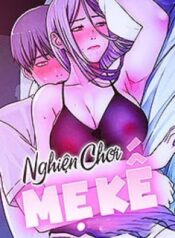 nghien-choi-me-ke